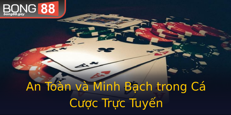 An Toàn và Minh Bạch trong Cá Cược Trực Tuyến An Toàn và Minh Bạch trong Cá Cược Trực Tuyến