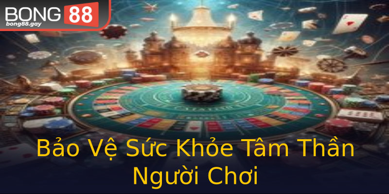 Bảo Vệ Sức Khỏe Tâm Thần Người Chơi Bảo Vệ Sức Khỏe Tâm Thần Người Chơi