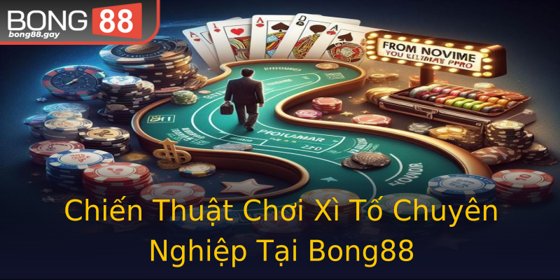 Chiến Thuật Chơi Xì Tố Chuyên Nghiệp Tại Bong88 Chiến Thuật Chơi Xì Tố Chuyên Nghiệp Tại Bong88