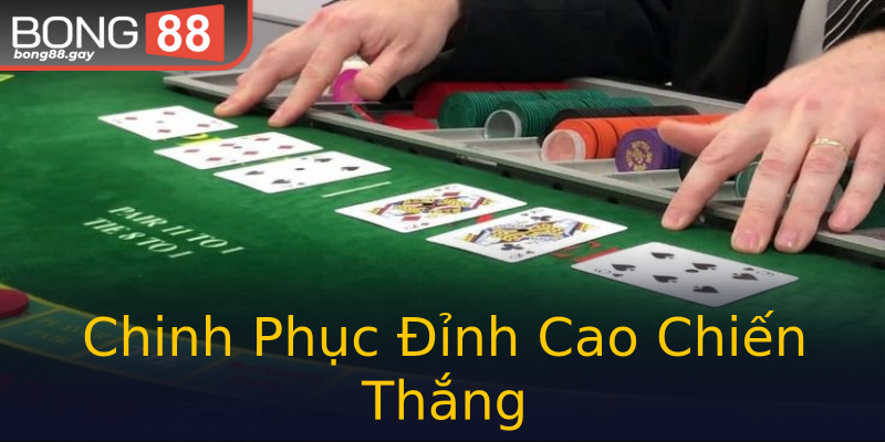 Chinh Phục Đỉnh Cao Chiến Thắng Chinh Phục Đỉnh Cao Chiến Thắng