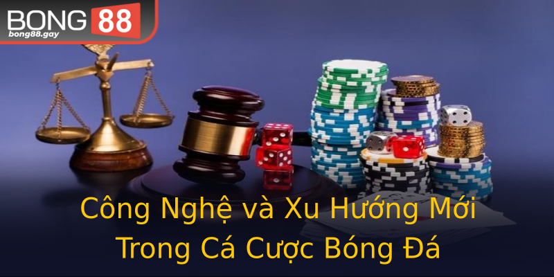 Công Nghệ và Xu Hướng Mới Trong Cá Cược Bóng Đá Công Nghệ và Xu Hướng Mới Trong Cá Cược Bóng Đá