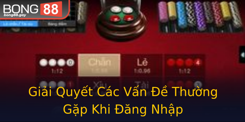 Giải Quyết Các Vấn Đề Thường Gặp Khi Đăng Nhập Giải Quyết Các Vấn Đề Thường Gặp Khi Đăng Nhập