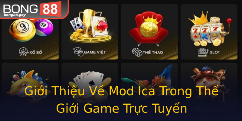 Giới Thiệu Về Mod Ica Trong Thế Giới Game Trực Tuyến Giới Thiệu Về Mod Ica Trong Thế Giới Game Trực Tuyến