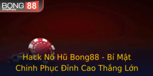 Hack No Hu Bong88 Bi Mat Chinh Phuc Inh Cao Thang Lon