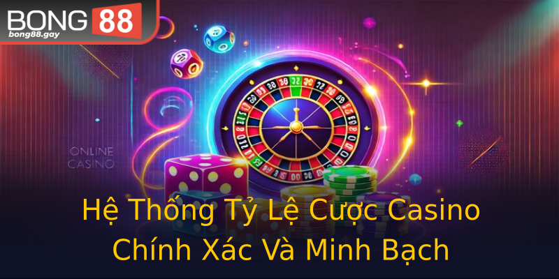 Hệ Thống Tỷ Lệ Cược Casino Chính Xác Và Minh Bạch Hệ Thống Tỷ Lệ Cược Casino Chính Xác Và Minh Bạch