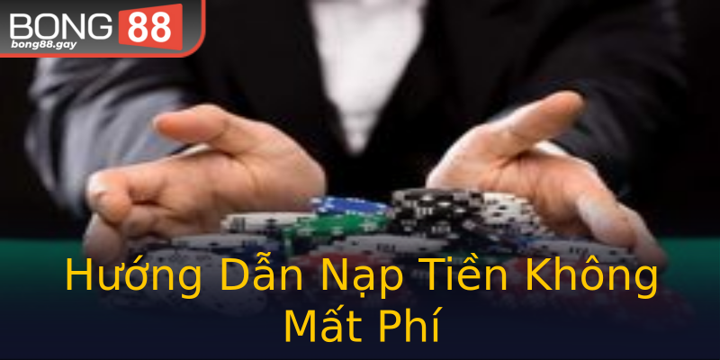 Hướng Dẫn Nạp Tiền Không Mất Phí Hướng Dẫn Nạp Tiền Không Mất Phí