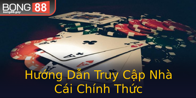 Hướng Dẫn Truy Cập Nhà Cái Chính Thức Hướng Dẫn Truy Cập Nhà Cái Chính Thức