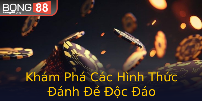 Khám Phá Các Hình Thức Đánh Đề Độc Đáo Khám Phá Các Hình Thức Đánh Đề Độc Đáo