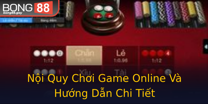Nội Quy Chơi Game Online Và Hướng Dẫn Chi Tiết