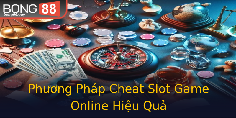 Phương Pháp Cheat Slot Game Online Hiệu Quả Phương Pháp Cheat Slot Game Online Hiệu Quả