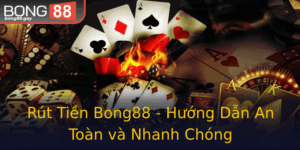 Rut Tien Bong88 Huong Dan An Toan Va Nhanh Chong
