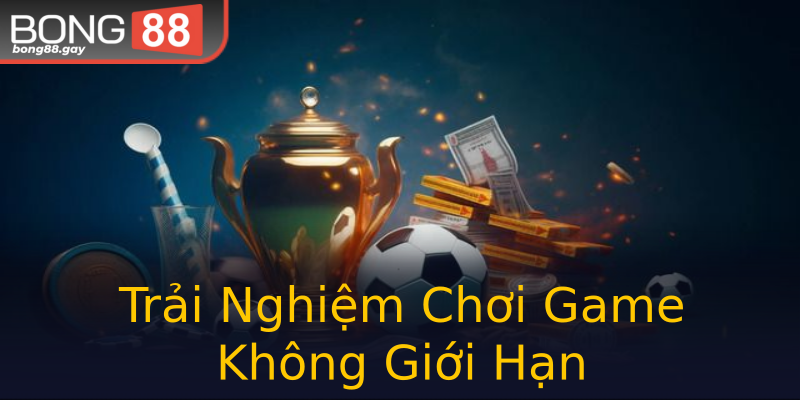 Trải Nghiệm Chơi Game Không Giới Hạn Trải Nghiệm Chơi Game Không Giới Hạn